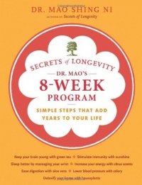 Secrets of Longevity: Dr. Mao's 8-Week Program: Simple steps That Add Years to Your Life