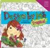 Design by Me Tropical: Fancy Art & Fun Display Ideas! (American Girl)