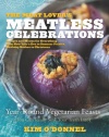 The Meat Lover's Meatless Celebrations: Year-Round Vegetarian Feasts (You Can Really Sink Your Teeth Into)