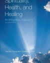 Spirituality, Health, and Healing: An Integrative Approach, Second Edition