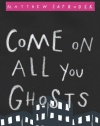 Come on All You Ghosts