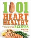 1,001 Heart Healthy Recipes: Quick, Delicious Recipes High in Fiber and Low in Sodium and Cholesterol That Keep You Committed to Your Healthy Lifestyle