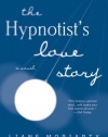 The Hypnotist's Love Story: A Novel