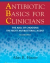 Antibiotic Basics for Clinicians: The ABCs of Choosing the Right Antibacterial Agent