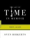 The Art of Time in Memoir: Then, Again