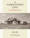 A Carpenter's Life as Told by Houses