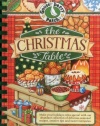 The Christmas Table: Make Your Holidays Extra Special With Our Abundant Collection of Delicious Seasonal Recipes, Creative Tips and Sweet Memories (Seasonal Cookbook Collection)