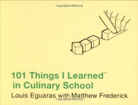 101 Things I Learned (TM) in Culinary School