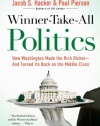 Winner-Take-All Politics: How Washington Made the Rich Richer--and Turned Its Back on the Middle Class