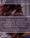 Top 10 coding interview problems asked in Google with solutions: Algorithmic Approach