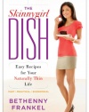 The Skinnygirl Dish: Easy Recipes for Your Naturally Thin Life