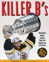 Killer B's: The Boston Bruins Capture Their First Stanley Cup in 39 Years