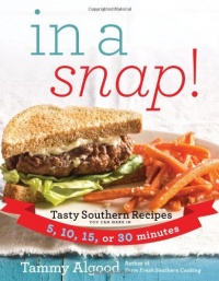 In a Snap!: Tasty Southern Recipes You Can Make in 5, 10, 15, or 30 Minutes