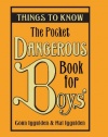 The Pocket Dangerous Book for Boys: Things to Know