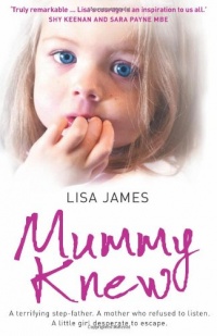 Mummy Knew: A terrifying step-father. A mother who refused to listen. A little girl desperate to escape.