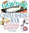 The Everything Candlemaking Book: Create Homemade Candles in House-Warming Colors, Interesting Shapes, and Appealing Scents (Everything (Hobbies & Games))