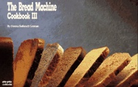 The Bread Machine Cookbook III (Nitty Gritty Cookbooks)