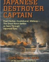 Japanese Destroyer Captain: Pearl Harbor, Guadalcanal, Midway-The Great Naval Battles as Seen Through Japanese Eyes