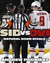 Sid vs. Ovi: Crosby and Ovechkin - Natural Born Rivals