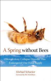 A Spring without Bees: How Colony Collapse Disorder Has Endangered Our Food Supply