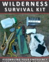 Poor Man's Wilderness Survival Kit: Assembling Your Emergency Gear for Little or No Money