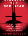 Stalking the Red Bear: The True Story of a U.S. Cold War Submarine's Covert Operations Against the Soviet Union