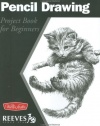 Pencil Drawing: Project book for beginners (WF /Reeves Getting Started)