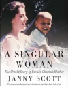 A Singular Woman: The Untold Story of Barack Obama's Mother