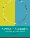 Community Counseling: A Multicultural-Social Justice Perspective (Community and Agency Counseling)