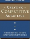 Creating Competitive Advantage: Give Customers a Reason to Choose You Over Your Competitors