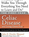 The First Year: Celiac Disease and Living Gluten-Free: An Essential Guide for the Newly Diagnosed