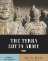 The Terra Cotta Army: China's First Emperor and the Birth of a Nation