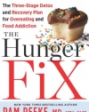 The Hunger Fix: The Three-Stage Detox and Recovery Plan for Overeating and Food Addiction