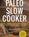 Paleo Slow Cooker: 75 Easy, Healthy, and Delicious Gluten-Free Paleo Slow Cooker Recipes for a Paleo Diet