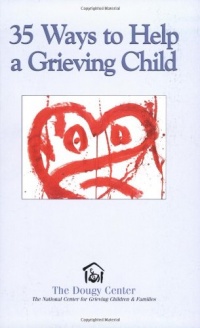 35 Ways to Help a Grieving Child (Guidebook Series)