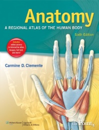 Anatomy: A Regional Atlas of the Human Body (ANATOMY, REGIONAL ATLAS OF THE HUMAN BODY (CLEMENTE))