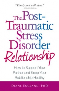 The Post Traumatic Stress Disorder Relationship: How to Support Your Partner and Keep Your Relationship Healthy