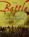 The Battle: A New History of Waterloo