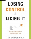 Losing Control and Liking It: How to Set Your Teen (and Yourself) Free