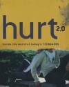 Hurt 2.0: Inside the World of Today's Teenagers (Youth, Family, and Culture)