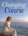 Changing Course: Women's Inspiring Stories of Menopause, Midlife, and Moving Forward