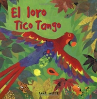 El Loro Tico Tango (Spanish Edition)