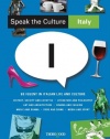 Speak the Culture: Italy: Be Fluent in Italian Life and Culture