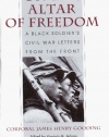 On the Altar of Freedom: A Black Soldier's Civil War Letters from the Front