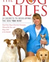 The Dog Rules: 14 Secrets to Developing the Dog YOU Want