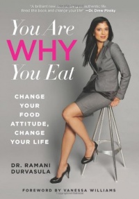 You Are WHY You Eat: Change Your Food Attitude, Change Your Life