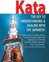 Kata: The Key to Understanding and Dealing with the Japanese!