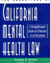 The Essentials of California Mental Health Law: A Straightforward Guide for Clinicians of All Disciplines (The Essentials of Series)