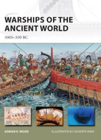 Warships of the Ancient World: 3000-500 BC (New Vanguard)