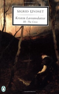 Kristin Lavransdatter III: The Cross (Penguin Classics)